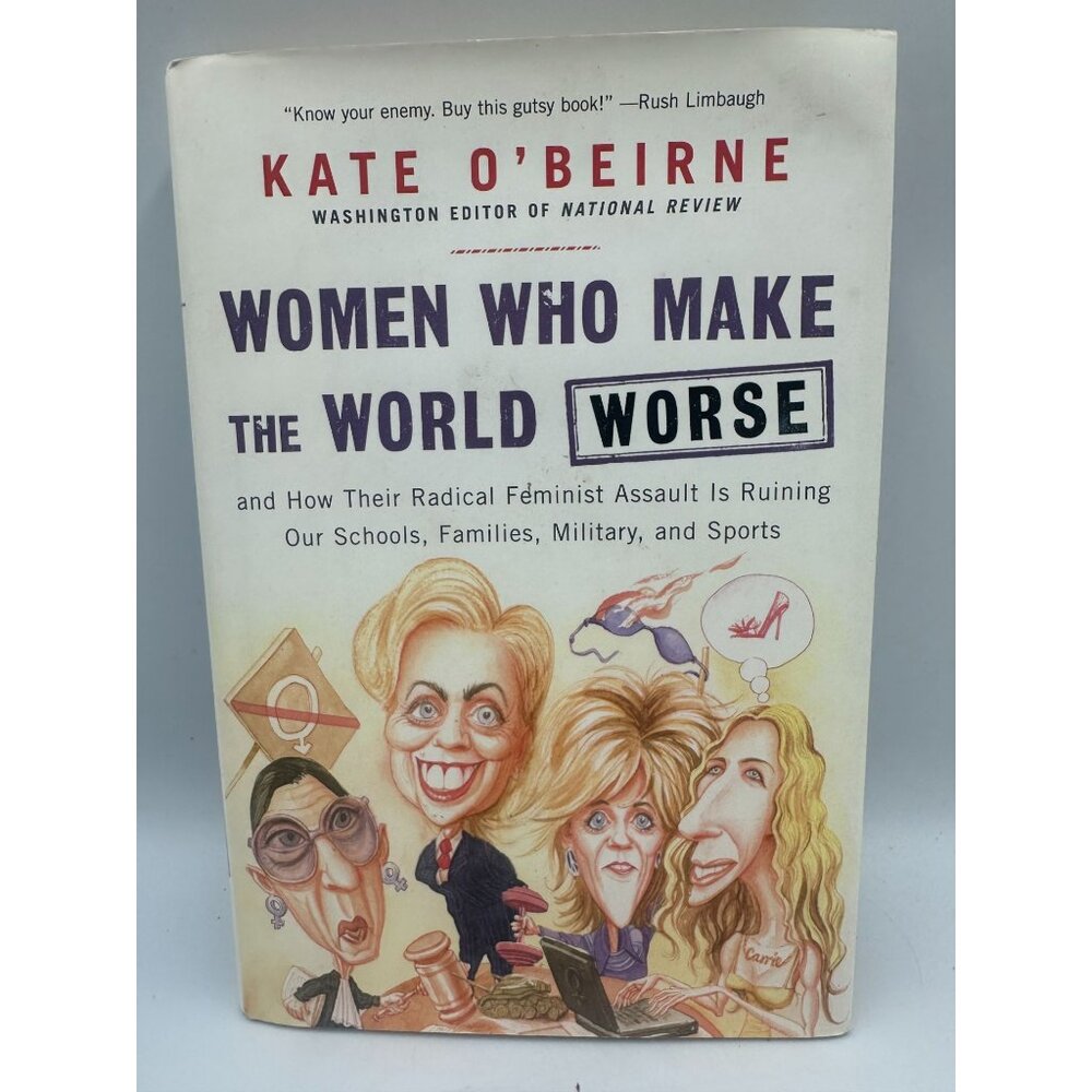 Women Who Make The World Worse By Kate OBeirne 2006 Hardcover Politics History